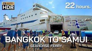  4K HDR  The Longest Distance Ferry Ride in Thailand Bangkok - Koh Samui 22 hours.
