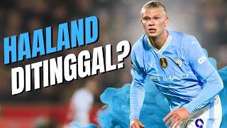 HAALAND DITINGGAL SENDIRI DI MANCITY??