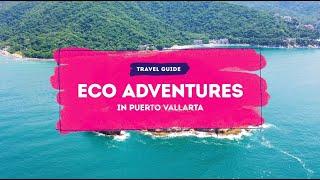 Eco Adventures in Puerto Vallarta