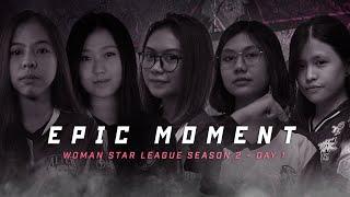 EPIC MOMENT WOMAN STAR LEAGUE S2 REGULAR SEASON DAY 1