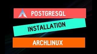 Postgresql in ArchLinux  Installation for novoices