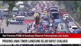 Hari Pertama PSBB Sekitar Surabaya Diwarnai Penumpukan Lalin Pemprov Jatim Langsung Gelar Evaluasi