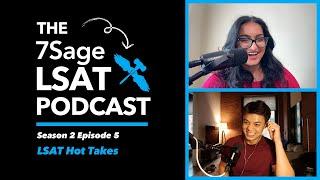 LSAT Hot Takes - The 7Sage LSAT Podcast S02 Ep. 5