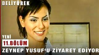 Zeynep Yusufu Ziyaret Ediyor - Deli Yürek - 11.Bölüm