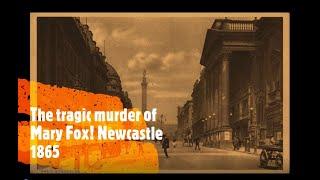 The strange case of James Fox and the murder of Mary Fox in Newcastle 1865