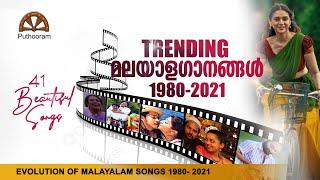 Evolution of Malayalam songs 1980- 2021  41 Years 41 Beautiful Songs  Puthooram