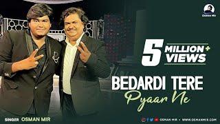 Bedardi Tere Pyar Ne  Official Video  Aamir Mir  Osman Mir