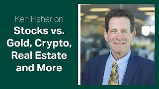 Fisher Investments Reviews Investing in Stocks vs. Gold Crypto Real Estate and More