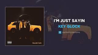 Key Glock - Im Just Sayin AUDIO