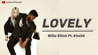 Billie Eilish Ft. Kholid - Lovely  Lyrics 