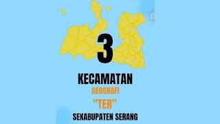 3 Kecamatan Dengan Geografi TER se-Kabupaten Serang