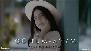 AZAT DÖNMEZOW - GÜNÜM-AÝYM Cover Video Aliha 2023