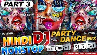 Party Dance Hindi Dj Nonstop - Part 3  Dance Mix 68 Dj Nonstop 2024  Hindi Songs Remix  DJ EVIN