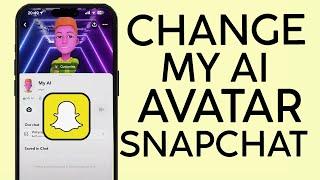 How to Change My AI Avatar on Snapchat  How to Change MY Ai Outfit on Snapchat 2023