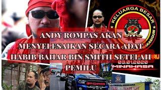 habib bahar bin smith akan diselesaikan secara adat oleh andy rompas setelah pemilu