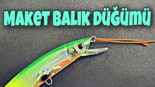 Maket Balık Düğümü  Rapala Knot  Nedir? Nasıl atılır? Neden kullanılır?