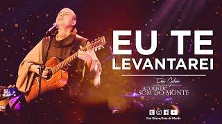 Frei Gilson   Acoustic Som do Monte  DVD - Eu te levantarei