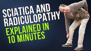 Sciatica & Radiculopathy Explained in 10 Minutes