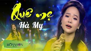 Quê Mẹ  Hà My  - Ca Khúc Hay Về Quê Hương Được Nhiều Người Yêu Thích