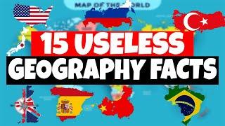 15 Useless Geography Facts You Should Know Today