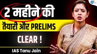 2 Months are enough to crack Prelims?  IAS Tanu Jain  UPSC Motivation  @JoshTalksUPSC