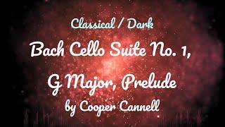 Bach Cello Suite No. 1 G Major Prelude • Cooper Cannell • Classical  Dark Music 1 Hour Version