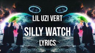 Lil Uzi Vert - Silly Watch Lyrics