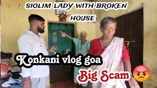 helped des siolim old lady once again but der is a big scam  Konkani vlog goa