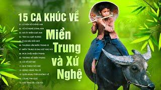 15 Ca Khúc Về Miền Trung - Xứ Nghệ Hay Nhất  Lỡ Hẹn Với Dòng Lam Về Xứ Nghệ Cùng Anh