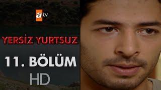 Yersiz Yurtsuz 11. Bölüm