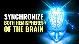 Synchronize Both Hemispheres Of The Brain  Enhance Your Cognitive & Physical Coordination  528 Hz