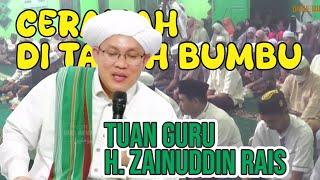 CERAMAH TERBARU  TUAN GURU H. ZAINUDDIN RAIS DI TANAH BUMBU