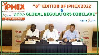 PHARMEXCIL  8th Edition of IPHEX 2022 & Global Regulators Conclave  Hybiz tv