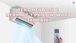 Rekomendasi 8 Merk AC 1 PK Low Watt Terbaik 2023