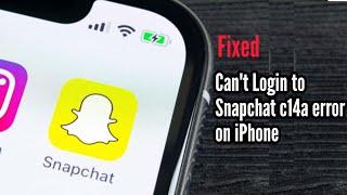 How to Fix Cant Login to Snapchat Error Code c14a on iPhone?