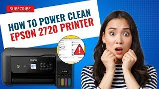 How to Power Clean Epson 2720 Printer?  Printer Tales