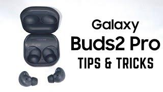 Galaxy Buds 2 Pro Tips Tricks and Hidden Features