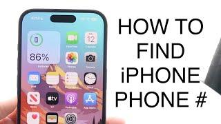 How To Find Your Phone Number On Your iPhone 2023