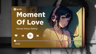 Moment Of Love  Arijit Singh  Mashup Song  Spotify  ️️️