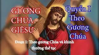 Gương Chúa Giêsu - Quyển 1 Theo Gương Chúa  Đoạn 1 Theo Gương Chúa và khinh thường thế tục