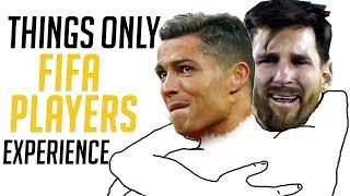 10 TERRIBLE Things Only Fifa Players Experience