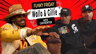 Pressure Topics With Gillie Da King & Wallo  Funky Friday w Cam Newton