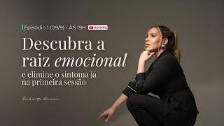 AO VIVO - Aula 1 Descubra a raiz emocional e elimine o sintoma já na primeira sessão.