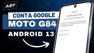 2024 COMO REMOVER CONTA GOOGLE MOTO G84 ANDROID 13 METODO ATUALIZADO SEM PC