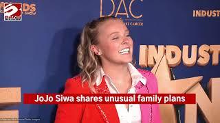 JoJo Siwa shares unusual family plans