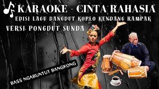 KARAOKE CINTA RAHASIA - PONGDUT KOPLO KENDANG RAMPAK SUNDA - ELVY SUKAESIH