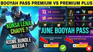 June Booyah Pass Premium vs Premium Plus  New Booyah Pass Free Fire 399 Me Kya Milega Bundle