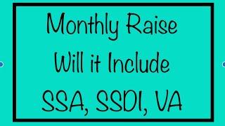 Monthly Raise – Will it Include Social Security SSDI & VA Benefits?