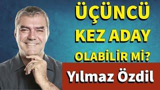 ÜÇÜNCÜ KEZ ADAY OLABİLİR Mİ? -YILMAZ ÖZDİL- SESLİ KÖŞE YAZISI SESLİ GAZETE SESLİ KÖŞESESLİ MAKALE