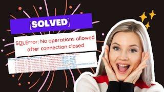 Solved JDBC error no operation allowed after connection close